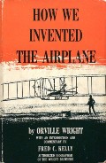 How We Invented the Airplane  by WRIGHT, Orville 